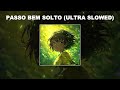 PASSO BEM SOLTO ULTRA SLOWED 1 HOUR