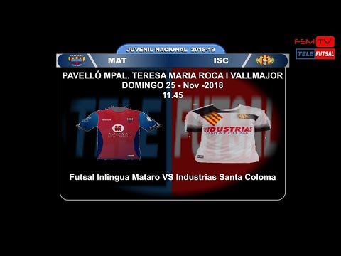 FUTSAL INLINGUA MATARO VS INDUSTRIAS STA.COLOMA ( JUVENIL NACIONAL ) 25-11-18