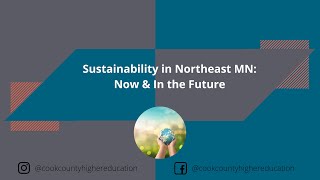 Sustainability in Northeast MN - Now and in the future