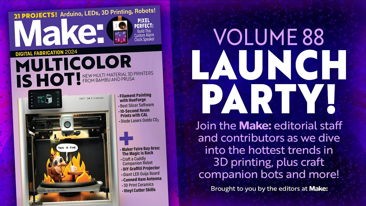 Make: Magazine Volume 88 Launch Party: Digital Fabrication