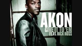 Akon (feat. Rick Ross) - Give it to Em' (NEW AKONIC OFFICIAL TRACK)