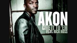 Akon - Give It To Em