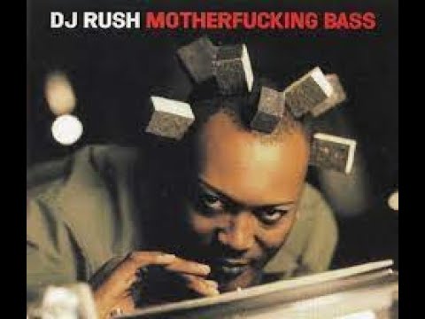 DJ Rush - Motherfucking Bass (Original) 2001
