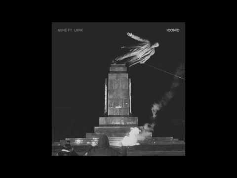 Ashe ft. Lvrk- Iconic