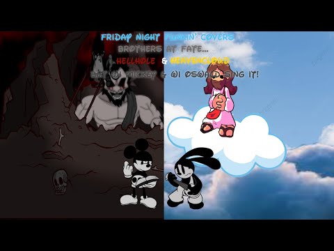 Brothers At Fate... FNF Covers': Hellhole REDO & Heavencloud But WI Mickey & Oswald Sing It!