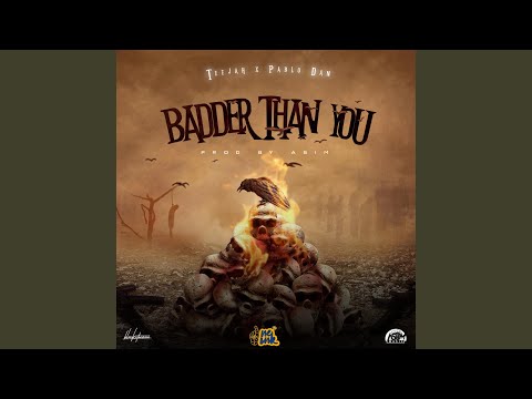Badder Than You (feat. Pablo Dan)