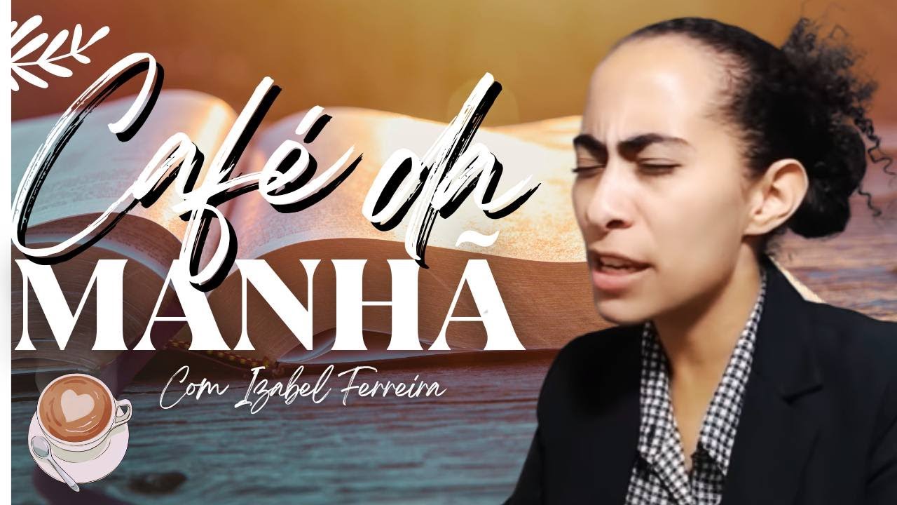 09/10/2024  - ORAÇÃO DA MANHÃ IZABEL FERREIRA