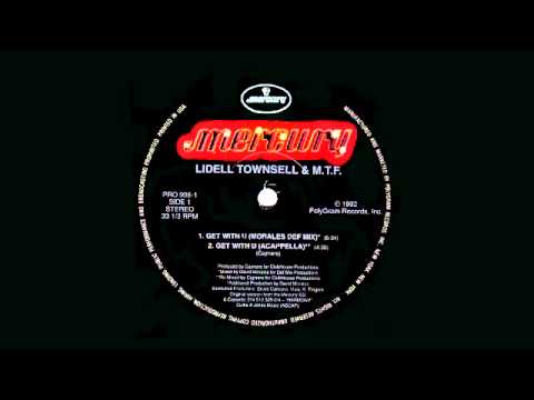 Lidell Townsell & M.T.F. - Get With U (Morales Def Mix)