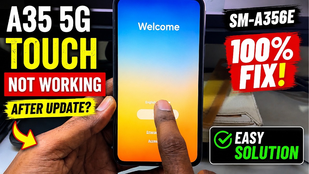Samsung Galaxy A35 5G (SM-A356E) Touch Not Working After Update? Fix Touch Screen Not Responding