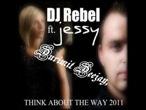 Dj Rebel feat. Jessy - Think About The Way 2011 (Radio Edit)