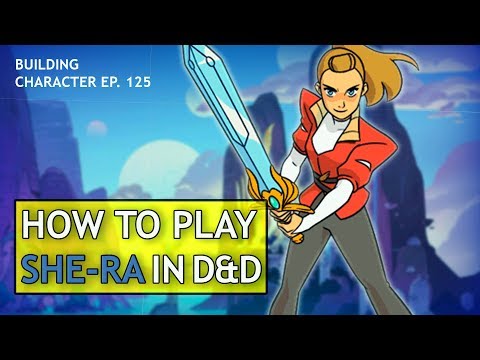 How to Play Adora in Dungeons & Dragons (She Ra Build for D&D 5e)