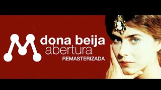 [HQ] - Dona Beija Abertura - 1986 - Remasterizada