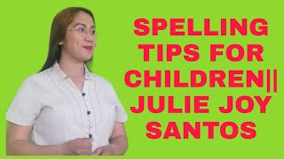 Spelling Tips for Children||JULIE JOY SANTOS