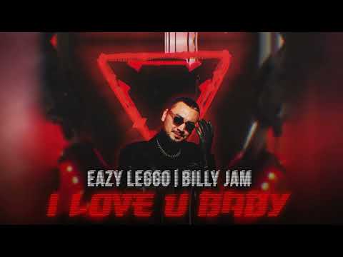 Eazy Leggo - I Love u baby (prod. by  BIlly Jam)