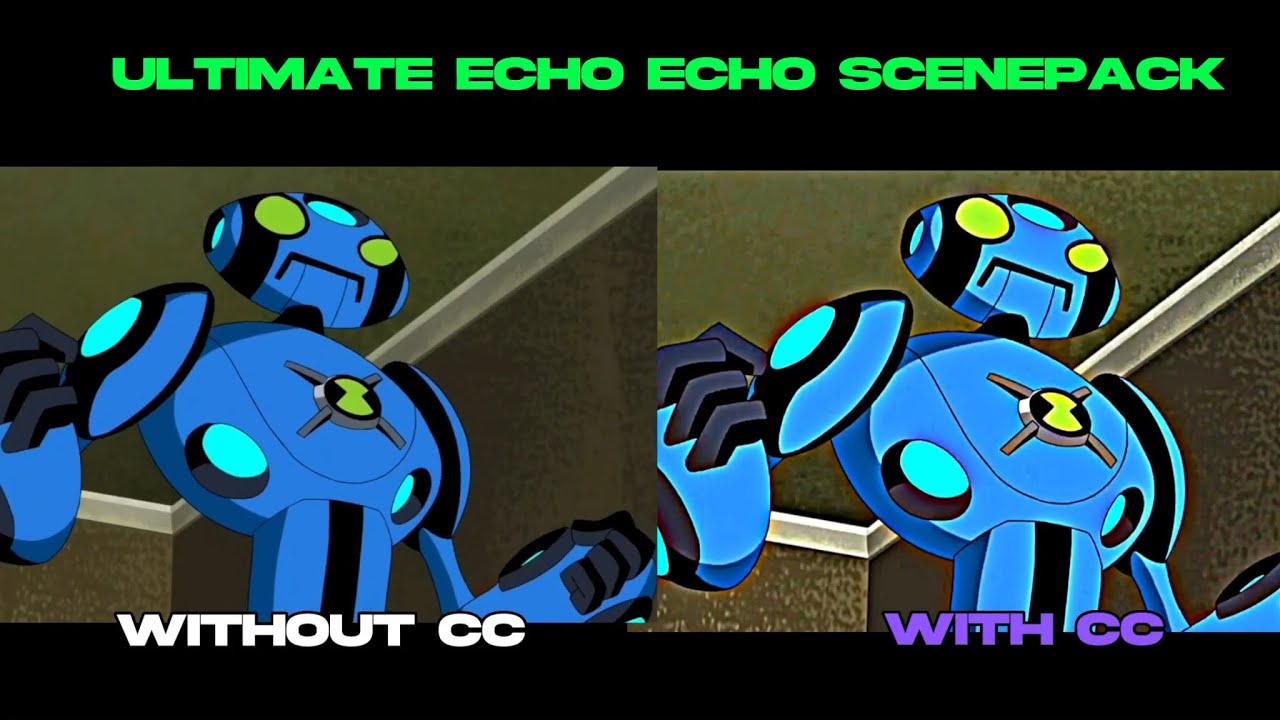 Ultimate Echo Echo scenepack with and without CC