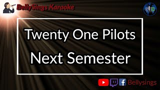 Twenty One Pilots - Next Semester (Karaoke)