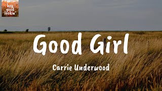 Good Girl - Carrie Underwood (Lyrics)