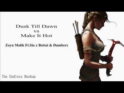 Dusk Till Dawn (Zayn Malik) [Brooks Remix] vs Make It Hot (Bottai & Dumbers)