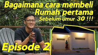 Cara membeli rumah pertama - sebelum umur 30 tahun (Episode 2)