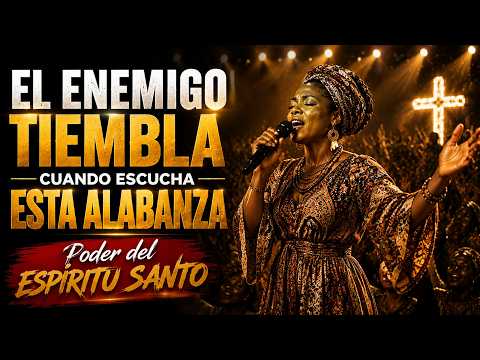 🔥 EL ENEMIGO TIEMBLA CUANDO ESCUCHA ESTA ALABANZA | Poder del Espíritu Santo