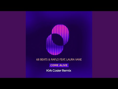 Come Alive (Kirk Cosier Extended Remix)