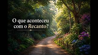 O que aconteceu com o recanto?