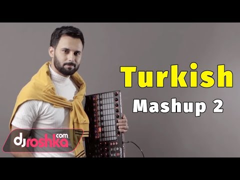 Dj Roshka - Turkish Mashup 2 (Nihat Melik & Aila Rai)