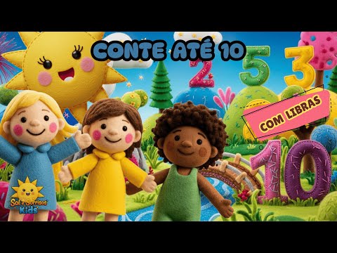 CONTE ATÉ 10 | MÚSICA INFANTIL COM LIBRAS | SOL E SORRISOS KIDS