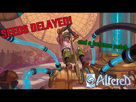 Seeds of Unity Delayed 2 weeks, but we get the patch now - Altered TCG