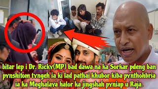 Download lagu Lep bitar i Dr. Ricky(MP) bad dawa na ka Sorkar pdeng ban pynshitom tyngeh ia ki lad pathai,,,, mp3