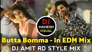 Butta Bomma  In EDM Mix  DJ Amit RD  DJ Mahesh Vis