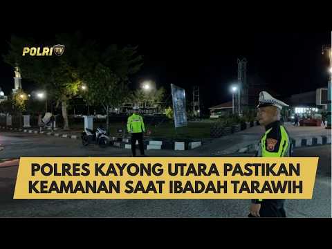 POLRES KAYONG UTARA PASTIKAN KEAMANAN SAAT IBADAH TARAWIH