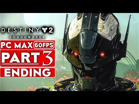 DESTINY 2 SHADOWKEEP ENDING Gameplay Walkthrough Part 3 [1080p HD 60FPS PC] - No Commentary