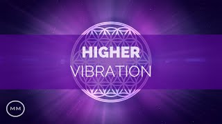 Higher Vibration - Raise Your Frequency - 963 Hz, 528 Hz, 432 Hz - Binaural Beats - Meditation Music