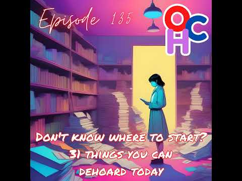 #135 Don't know where to start? 31 things you can dehoard today