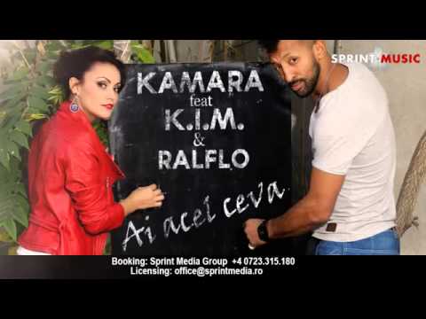 K.I.M feat  Kamara &Ralfo - Ai acel ceva!