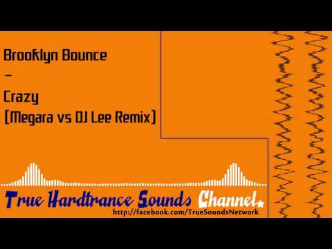 Brooklyn Bounce - Crazy (Megara vs DJ Lee Remix)