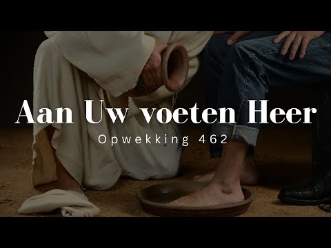 Opwekking 462 - Aan Uw voeten Heer
