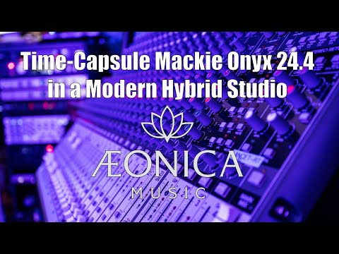 Time-Capsule Mackie Onyx 24.4 in a Modern Hybrid Studio | Aeonica Music