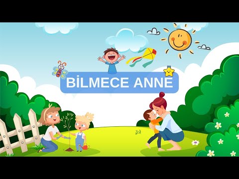 Çocuk Şarkıları - Bilmece Anne