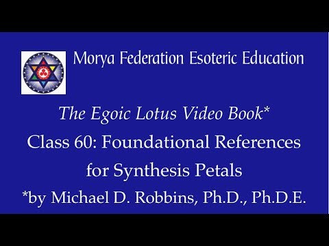 Egoic Lotus Webinar - Program 60: Foundational References for Synthesis Petals.