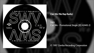 SWV - Can We (No Rap Radio)