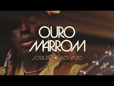 Jota.pê - Ouro Marrom (Ao Vivo)