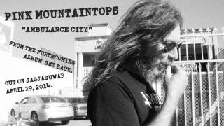 Pink Mountaintops - "Ambulance City" (Official Audio)