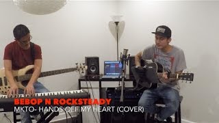 MKTO- Hands Off My Heart (Cover) | Bebop N Rocksteady