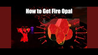 How to Get Fire Opal [The Lost Land]