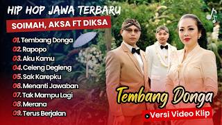 Download lagu TEMBANG DONGA - SOIMAH, AKSA FT DIKSA  | RAPOPO | AKU KAMU || LAGU HIP HOP JAWA VIRAL TERBARU 2026 mp3