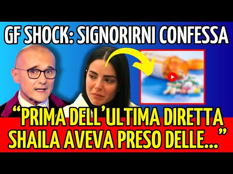 GF SHOCK: Signorini racconta tutto: "Nell'ultima puntata Shaila aveva assunto alcune d..."