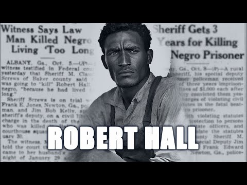 Robert Hall: A Simple Request and a Brutal Lynching in 1943 Georgia