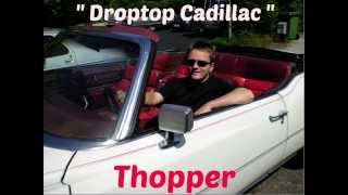 THOPPER     Droptop Cadillac